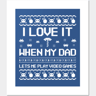 I love it when my dadlets me play video games Posters and Art